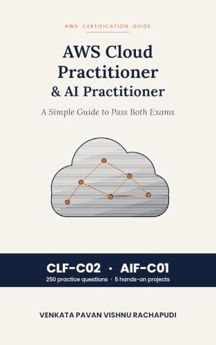 AWS Cloud Practitioner (CLF-C02) and AI Practitioner (AIF-C01): A Simple Guide to Pass Both Exams — book cover